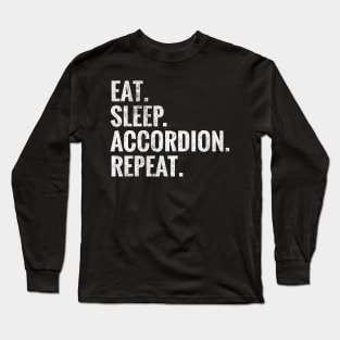 Eat Sleep Accordion Repeat Long Sleeve T-Shirt